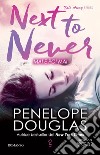 Mai e poi mai. Next to Never. E-book. Formato EPUB ebook