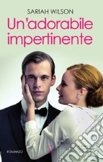 Un&apos;adorabile impertinente. E-book. Formato EPUB