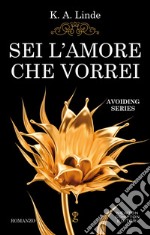 Sei l'amore che vorrei. E-book. Formato EPUB ebook