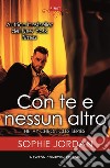 Con te e nessun altro. E-book. Formato EPUB ebook di Sophie Jordan