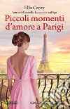 Piccoli momenti d&apos;amore a Parigi. E-book. Formato EPUB ebook