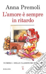 L'amore è sempre in ritardo. E-book. Formato EPUB ebook