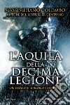 L'aquila della Decima Legione. E-book. Formato EPUB ebook di Massimiliano Colombo