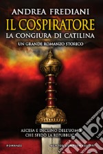 Il cospiratore. La congiura di Catilina. E-book. Formato EPUB ebook