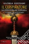 Il cospiratore. La congiura di Catilina. E-book. Formato EPUB ebook