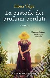 La custode dei profumi perduti. E-book. Formato EPUB ebook di Fiona Valpy