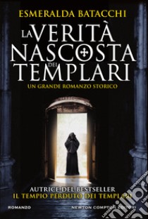 La verità nascosta dei templari. E-book. Formato EPUB ebook di Esmeralda Batacchi