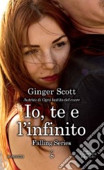 Io, te e l'infinito. E-book. Formato EPUB