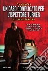 Un caso complicato per l'ispettore Turner. E-book. Formato EPUB ebook
