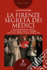 La Firenze segreta dei Medici. E-book. Formato EPUB ebook