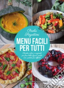 Menu facili per tutti. E-book. Formato EPUB ebook di Paola Segattini