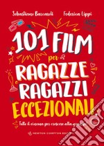 101 film per ragazze e ragazzi eccezionali. E-book. Formato EPUB ebook