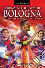 Il romanzo del grande Bologna. E-book. Formato EPUB ebook