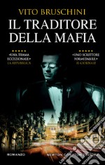 Il traditore della mafia. Il boss dei due mondi. E-book. Formato EPUB ebook