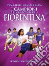 I campioni che hanno fatto grande la Fiorentina. E-book. Formato EPUB ebook