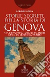 Storie segrete della storia di Genova. E-book. Formato EPUB ebook
