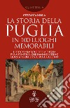 La storia della Puglia in 100 luoghi memorabili. E-book. Formato EPUB ebook