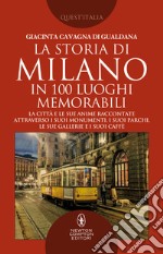 La storia di Milano in 100 luoghi memorabili. E-book. Formato EPUB