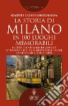 La storia di Milano in 100 luoghi memorabili. E-book. Formato EPUB ebook di Giacinta Cavagna di Gualdana