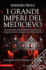 I grandi imperi del Medioevo. E-book. Formato EPUB ebook