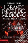I grandi imperi del Medioevo. E-book. Formato EPUB ebook
