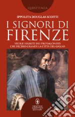 I signori di Firenze. E-book. Formato EPUB ebook