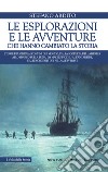 Le esplorazioni e le avventure che hanno cambiato la storia. E-book. Formato EPUB ebook