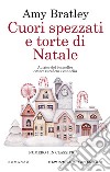 Cuori spezzati e torte di Natale. E-book. Formato EPUB ebook