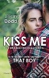 Kiss Me . E-book. Formato EPUB ebook di Jillian Dodd