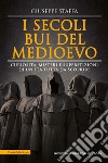 I secoli bui del Medioevo. E-book. Formato EPUB ebook di Giuseppe Staffa