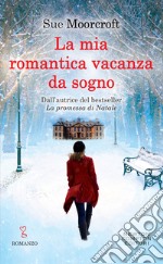 La mia romantica vacanza da sogno. E-book. Formato EPUB ebook