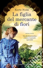 La figlia del mercante di fiori. E-book. Formato EPUB ebook