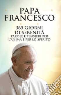 365 giorni di serenità. E-book. Formato EPUB ebook di Papa Francesco