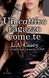 Un cattivo ragazzo come te. E-book. Formato EPUB ebook