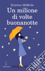 Un milione di volte buonanotte. E-book. Formato EPUB