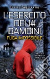 L&apos;esercito dei 14 bambini. Fuga impossibile. E-book. Formato EPUB ebook