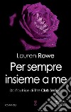 Per sempre insieme a me. E-book. Formato EPUB ebook di Lauren Rowe