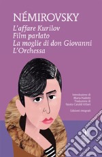 L&apos;affare Kurilov - Film parlato  - La moglie di don Giovanni - L&apos;Orchessa. E-book. Formato EPUB ebook