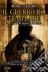 Il guerriero templare. E-book. Formato EPUB ebook di Romulo Felippe