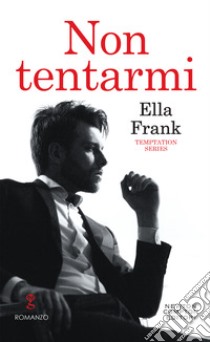 Non tentarmi. E-book. Formato EPUB ebook di Ella Frank