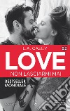 Love 5.5. Non lasciarmi mai. E-book. Formato EPUB ebook