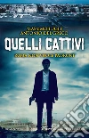 Quelli cattivi. E-book. Formato EPUB ebook di Massimo Lugli