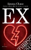 Ex. E-book. Formato EPUB ebook di Emma Chase