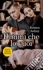 Dimmi che lo vuoi. E-book. Formato EPUB ebook