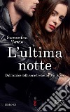 L&apos;ultima notte. E-book. Formato EPUB ebook