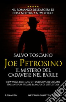 Joe Petrosino. Il mistero del cadavere nel barile. E-book. Formato EPUB ebook di Salvo Toscano