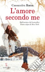 L'amore secondo me. E-book. Formato EPUB ebook