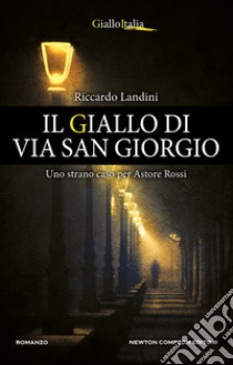 Il giallo di via San Giorgio. E-book. Formato EPUB ebook di Riccardo Landini