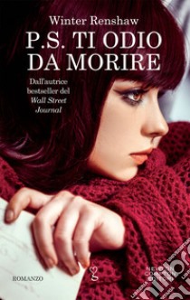 P.S. Ti odio da morire. E-book. Formato EPUB ebook di Winter Renshaw