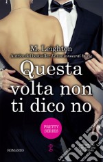 Questa volta non ti dico no . E-book. Formato EPUB ebook